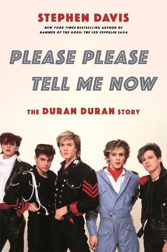 Please Please Tell Me Now: The Duran Duran Story