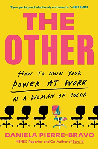 The Other: How to Own Your Power at Work as a Woman of Color