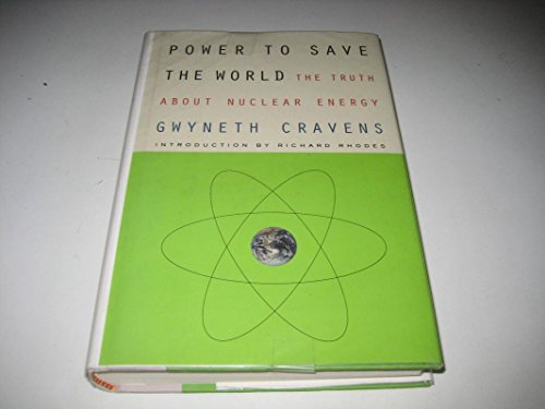 Power to Save the World: The Truth About Nuclear Energy