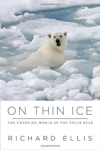 On Thin Ice: The Changing World of the Polar Bear