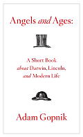 Angels and Ages: A Short Book about Darwin, Lincoln, and Modern Life