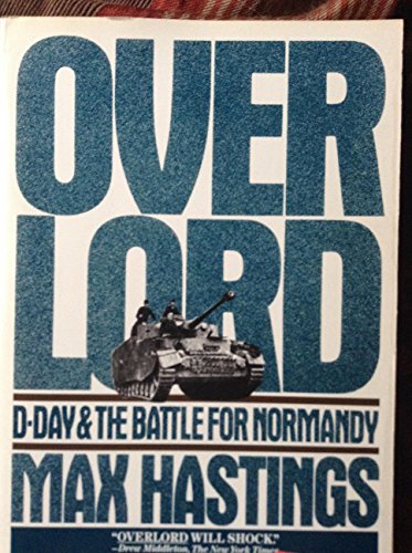 Overlord: D-Day and the Battle for Normandy