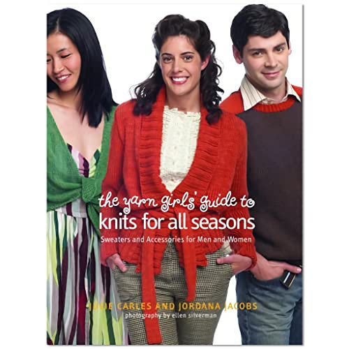 The Yarn Girls' Guide to Knits for All Seasons: Sweaters and