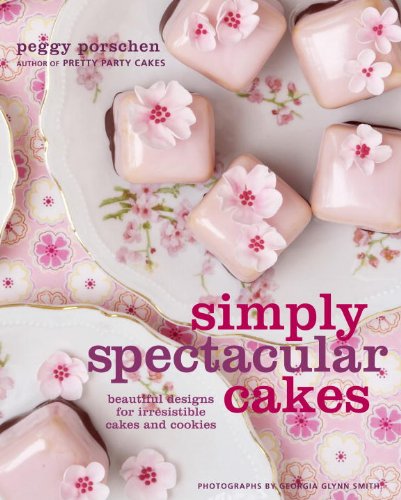 Simply Spectacular Cakes: Beautiful Designs for Irresistible Cakes and