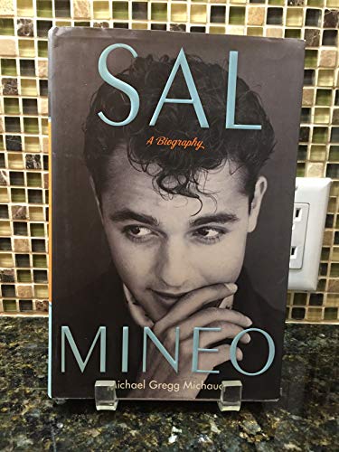 Sal Mineo: A Biography