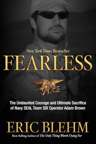 Fearless: The Undaunted Courage and Ultimate Sacrifice of Navy Seal Team Six Operator Adam Brown