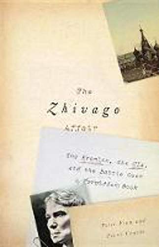 The Zhivago Affair: The Kremlin, the CIA, and the Battle Over a