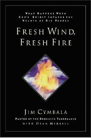 Fresh Wind, Fresh Fire: What Happens When God's Spirit Invades the