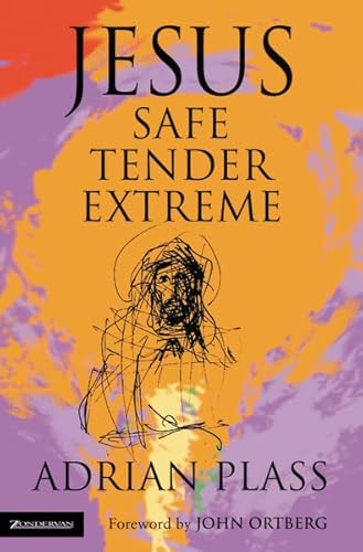 Jesus: Safe, Tender, Extreme