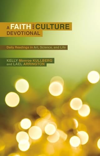 A Faith and Culture Devotional: Daily Readings in Art, Science, and Life