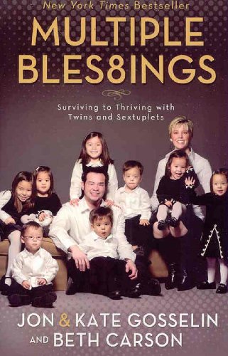 Multiple Blessings: Surviving to Thriving with Twins and Sextuplets
