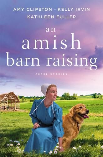 An Amish Barn Raising: Three Stories