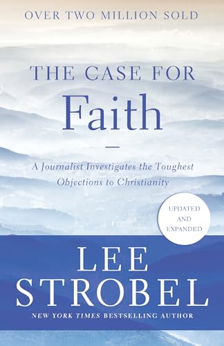 The Case for Faith: A Journalist Investigates the Toughest Objections to Christianity