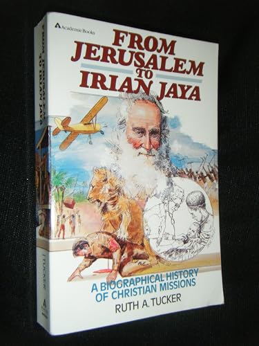 From Jerusalem to Irian Jaya: A Biographical History of Christian