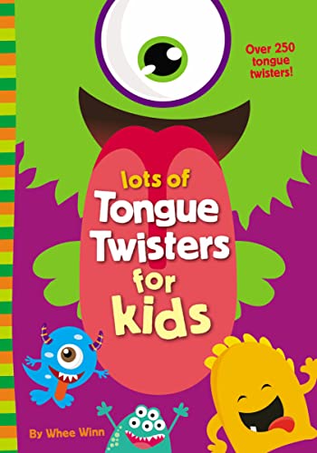 Lots of Tongue Twisters for Kids: A Funny, Laugh Out Loud Busy Book for Children with Over 250 Tongue Twisters