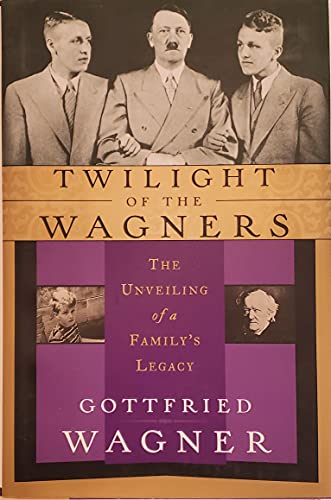 Twilight of the Wagners: The Unveiling of a Family's Legacy