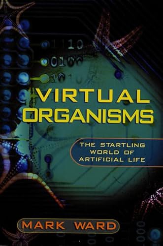 Virtual Organisms: The Startling World of Artificial Life