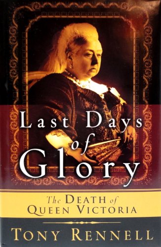 Last Days of Glory: The Death of Queen Victoria