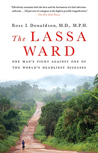 The Lassa Ward: One Man's Fight Against One of the World's Deadliest Diseases