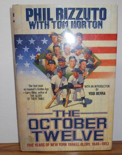 The October Twelve: Five Years of Yankee Glory--1949-1953