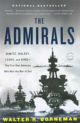 The Admirals: Nimitz, Halsey, Leahy, and King - The Five-Star Admirals Who Won the War at Sea