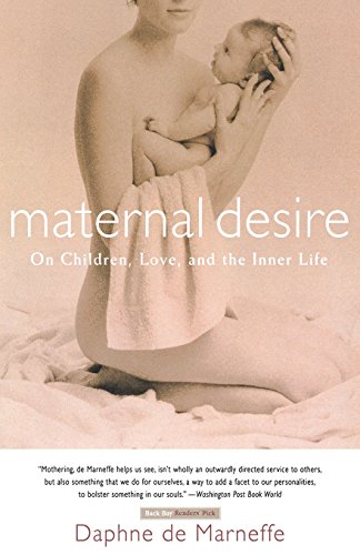 Maternal Desire: On Children, Love, and the Inner Life