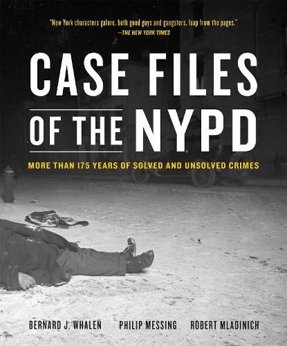 Case Files of the NYPD: Cases from the Archives of the NYPD from 1831 to the Present