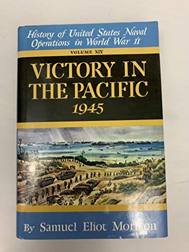 Military History of Us Naval Operations in World War II: Victory in
