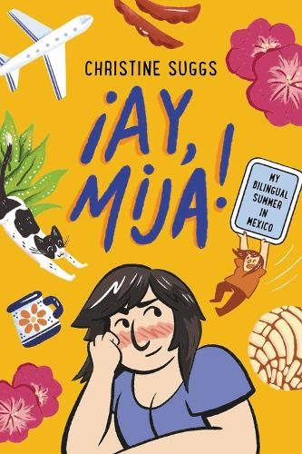 !Ay, Mija! (A Graphic Novel): My Bilingual Summer in Mexico