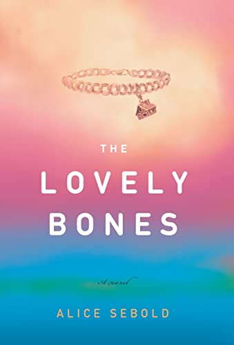 Lovely Bones: A Novel / Alice Sebold.