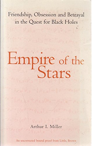 Empire Of The Stars: Friendship, Obsession and Betrayal in the Quest for Black Holes