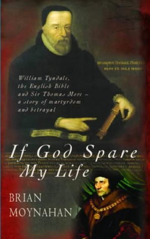 If God Spare My Life: Tyndale, the English Bible and Sir Thomas More
