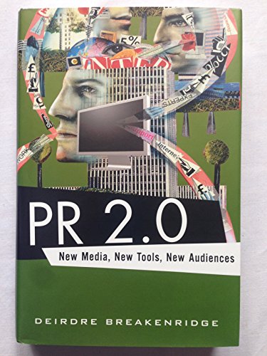 PR 2.0: New Media, New Tools, New Audiences