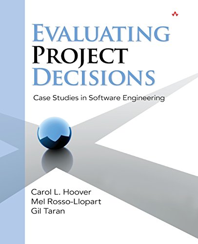 Evaluating Project Decisions: Case Studies in Software Engineering