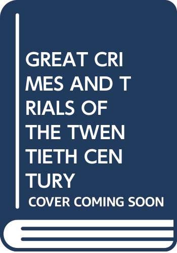 Great Crimes and Trials of the 20th Century