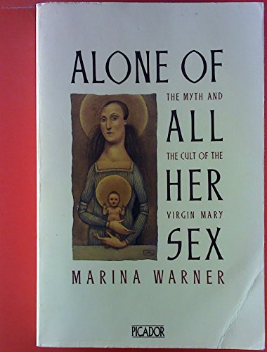 Alone of All Her Sex: Cult of the Virgin Mary