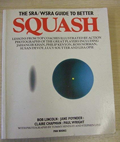 Squash Rackets Association and Women's Squash Rackets Association Guide to Better Squash