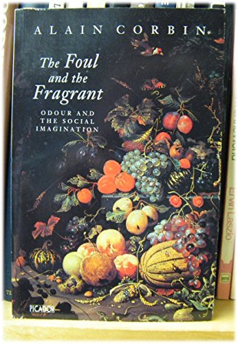 The Foul and the Fragrant: Odour and the Social Imagination