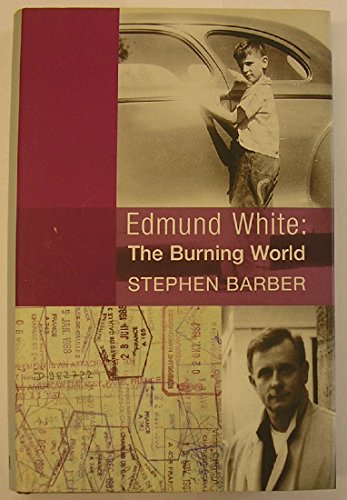 Edmund White: The Burning World