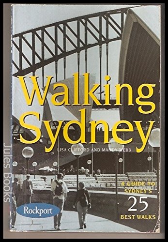 Walking Sydney: A Guide to Sydney's 25 Best Walks