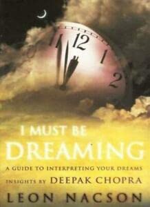 I Must be Dreaming: a Guide to Interpreting Your Dreams