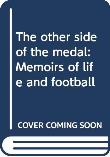 The Other Side of the Medal: Memoirs of an Old Footballer