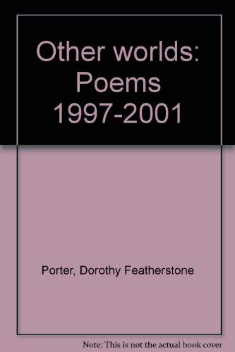 Other Worlds: Poems 1997-2000