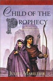 Child of the Prophecy (Sevenwaters Trilogy, 3)