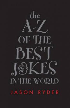 The A-Z of the Best Jokes in the World