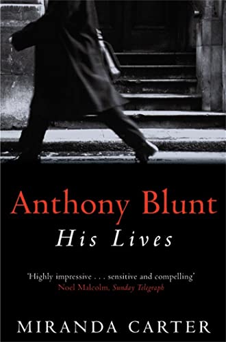 Anthony Blunt: His Lives