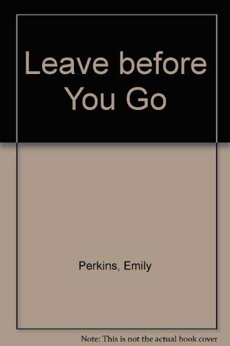 Leave before You Go