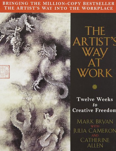 The Artist's Way at Work: Riding the Dragon