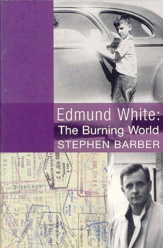 Edmund White: the Burning World