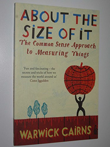 About The Size Of It: The Common Sense Approach To Measuring Things